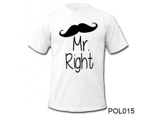 (POL015) Vicces Póló - Mr. Right - Ajándék Ötletek Férfiaknak